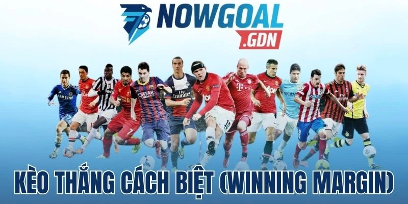 Kèo Thắng Cách Biệt (Winning Margin) – Cược Bóng Đá Hấp Dẫn
